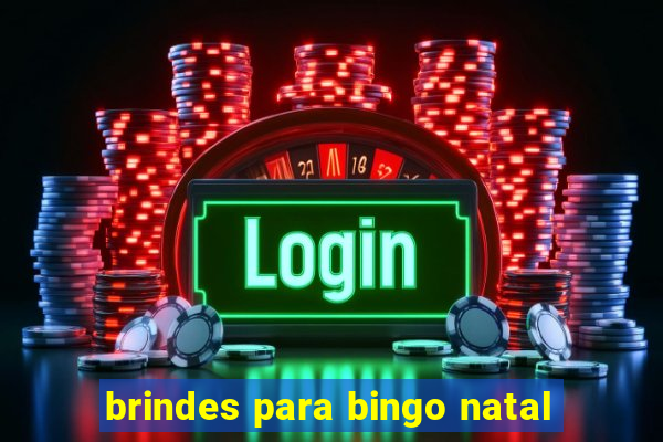 brindes para bingo natal